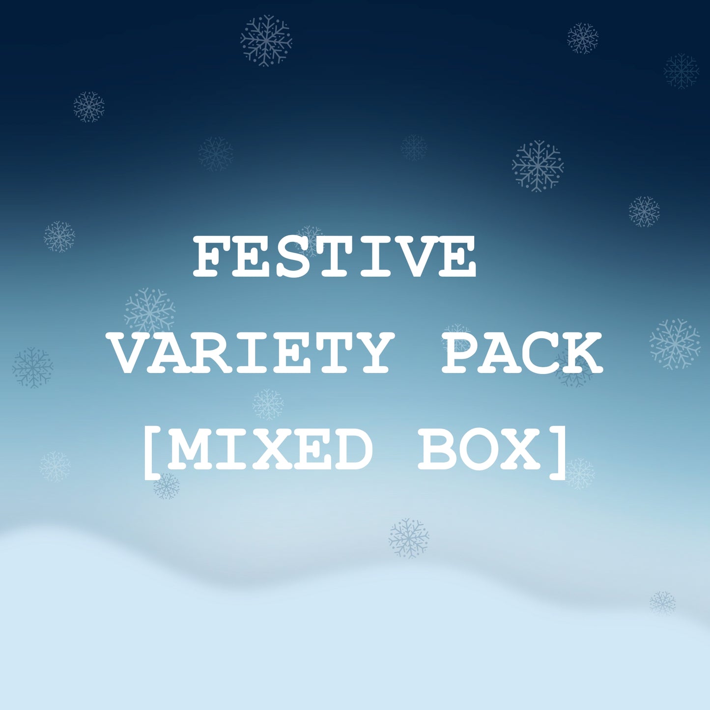 Festive Variety Pack [Mixed Box]